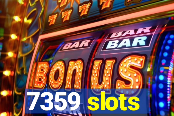 7359 slots